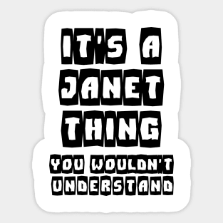 It's a JANET Thing You Wouldn't Understand  Name Gift - Classic  T-Shirt Sticker